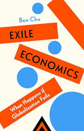 Exile Economics: What Happens if Globalisation Fails