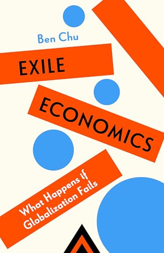 Exile Economics: What Happens if Globalisation Fails
