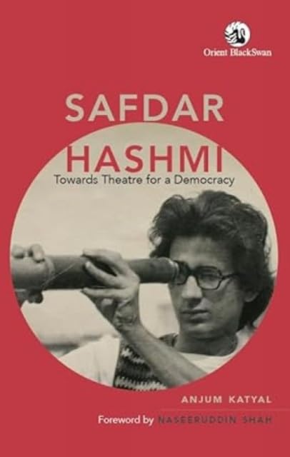 Safdar Hashmi: Towards Theatre for a Democracy