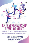 ENTREPRENEURSHIP DEVELOPMENT (Madras University) : For B.Com, CS, A&F, CA, BBA, BBM, MBA courses  University of Madras and other