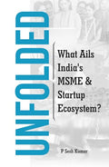 UNFOLDED: What Ails Indias MSME & Startup Ecosystem?