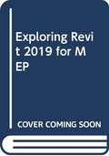 Exploring Revit 2019 For Mep