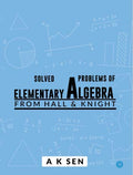 Solved Problems Of Elementary Algebra From Hall & Knight