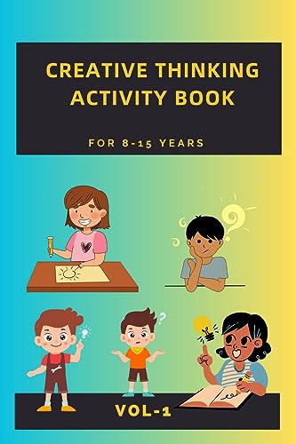 Creative Thinking Activity book for 815 years : Vol1