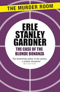 The Case Of The Blonde Bonanza: A Perry Mason Novel (Murder Room)