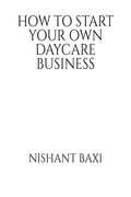 How To Start Your Own Daycare Business