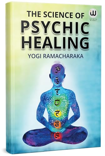The Scince Of Psychic Healing | Yogi Ramacharaka |   | William Walker Atkinson | Pranic Healing Books | Book in English | Myster