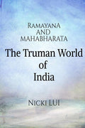 Ramayana And Mahabharata, The Truman World Of India : IndiaS NonIndian History