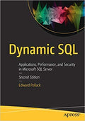 Dynamic Sql: Applications Performance And Security In Microsoft Sql Server 2Nd Edn