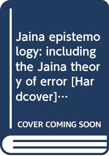 Jaina epistemology: including the Jaina theory of error