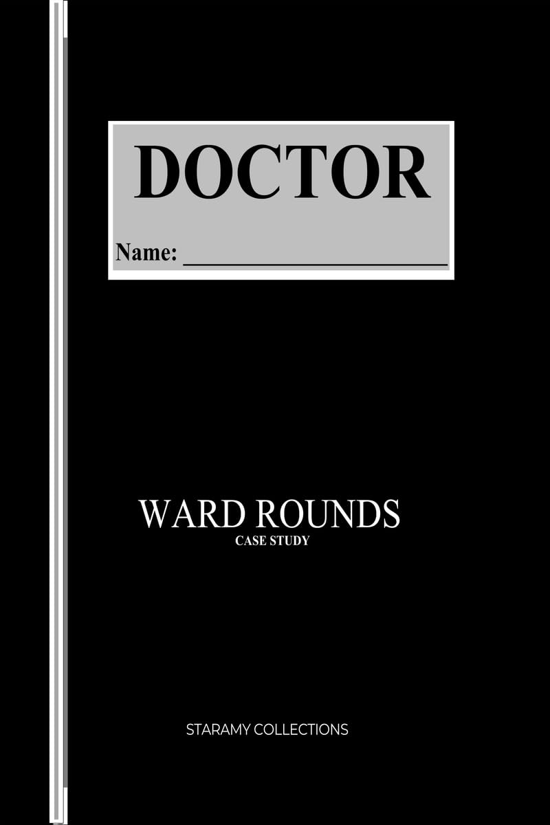 WARD ROUNDS: CASE STUDY