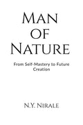 Man Of Nature: From SelfMastery To Future Creation