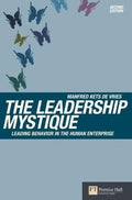 The Leadership Mystique: Leading Behavior in the Human Enterprise