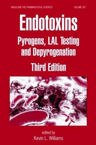 Endotoxins: Pyrogens, LAL Testing and Depyrogenation (Drugs and the Pharmaceutical Sciences)