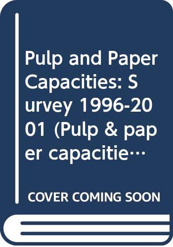 Pulp and Paper Capacities: Survey 19962001 (Pulp & paper capacities)