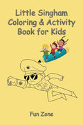 Little Singham Coloring and Activity Book for Kids : Fun activity Book to develop & engage kids to do gadget free Activities