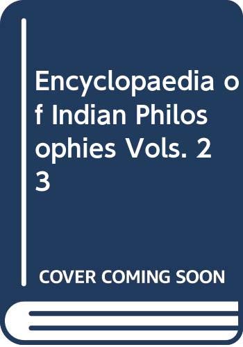 Encyclopaedia of Indian Philosophies Vols. 23