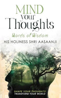 Mind Your Thoughts : Words Of Wisdom