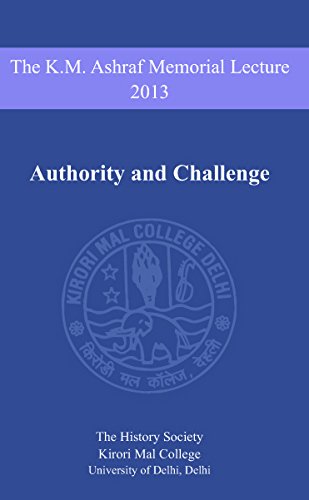 The K. M. Ashraf Memorial Lecture 2013: Authority And Challenge