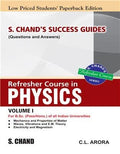 S. Chands Success Guides (Questions & Answers) Refresher Course in Physics Volume I (LPSPE)