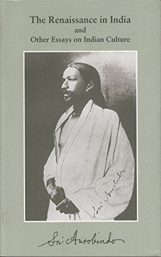 THE RENAISSANCE IN INDIA AND OTHER ESSAYS ON INDIAN CULTURE (PB) *