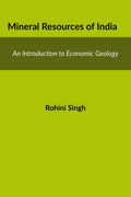 Mineral Resources of India : An Introduction to Economic Geology