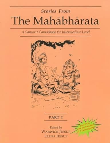 Stories From The Mahabharata: A Sanskrit Course Book For Intermediate Level: A Sanskrit Language Course (Part 1)