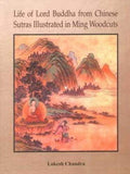 Life of Lord Buddha: From Chinese Sutra with Illustrated Woodcuts from Ming Period