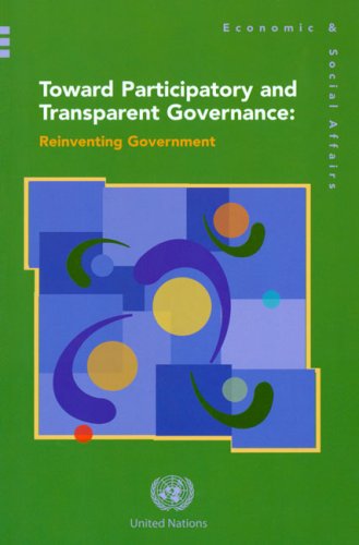 Towards Participatory and Transparent Governance: Reinventing Government (Economic & Social Affairs)