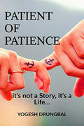Patient Of Patience : ItS Not A Story, ItS A Life...