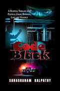 Code Black : A Hospital Thriller With Politics, Crime, Betrayal, Love And Violence