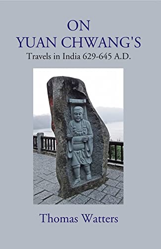 On Yuan ChwangS: Travels In India 629645 A.D.