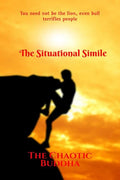 The Situational Simile : You need not be a lion, even bull terrifies people.