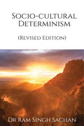 SocioCultural Determinism (Revised Edition)