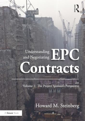 Understanding and Negotiating Epc Contracts: The Project Sponsors Perspective (1)