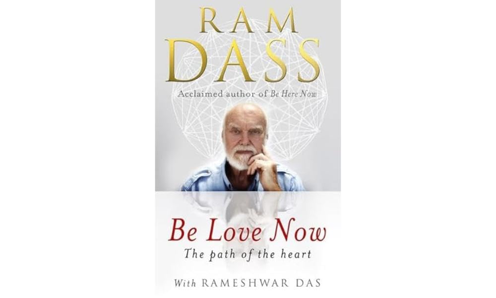 Be Love Now: The Path of the Heart