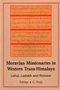 Moravian Missionaries In Western TransHimalaya: Lohul Ladahk And Kinnaur