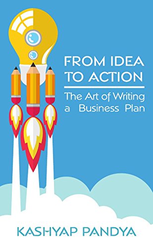 From Idea to Action: The Art of Writing a Business Plan