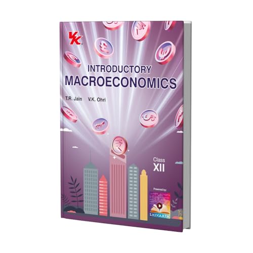 Introductory Macroeconomics for Class 12 | CBSE (NCERT Solved) | Examination 202526 | By TR Jain & VK Ohri