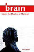 Brain Under the Shadow of Machine