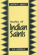Stories of Indian Saints: Tr. of Mahipatis Marathi Bhaktavijaya: v. 1 & 2 in 1v