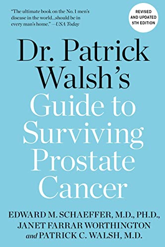 Dr. Patrick Walsh s Guide to Surviving Prostate Cancer