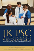 Jk Psc Quick Review For Medical Officers : A Useful Manual For Neet, Aiims And Pgi Md/Ms. Entrance Exams