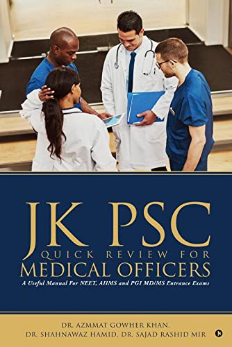 Jk Psc Quick Review For Medical Officers : A Useful Manual For Neet, Aiims And Pgi Md/Ms. Entrance Exams