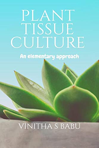 Plant Tissue Culture : An Elementary Approach