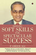 Sizzling Soft Skills for Spectacular Success : A Practical Guide on Personality Development