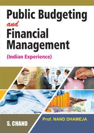 Public Budgeting and Financial Management (Indian Experience)