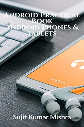Android Practical Book, Android Phones & Tablets