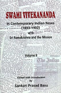 Swami Vivekananda: In Contemporary Indian News (18931902) with Sri Ramakrishna and The Mission (Vol. II)