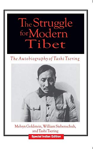 STRUGGLE FOR MODERN TIBET: THE AUTOBIOGRAPHY OF TASHI TSERING